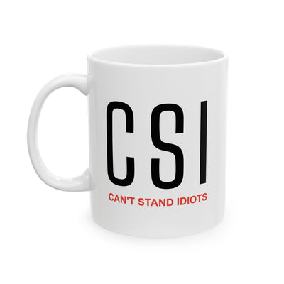 Humor Mug - Can't Stand Idiots