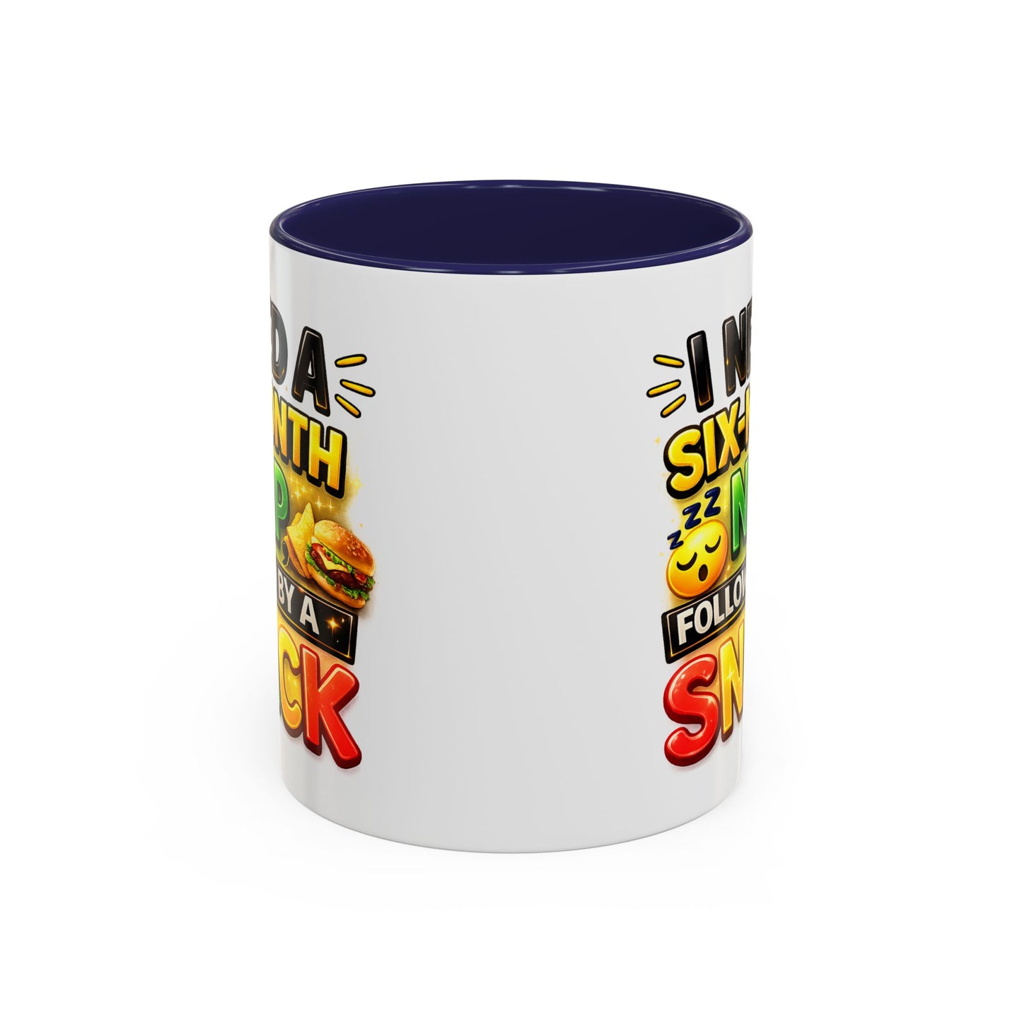 Humor Mug - I Need a Six Month Nap
