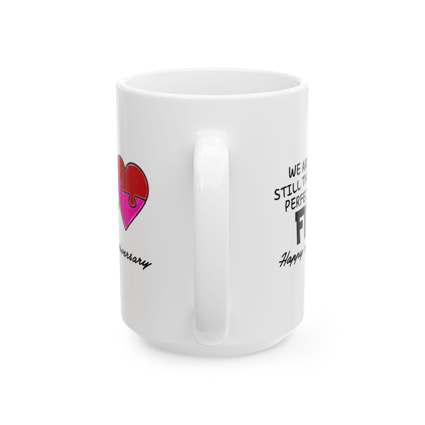 Anniversary Mug - We Are Still The Perfect Fit