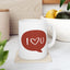 Valentine's Day Mug - I Love You Message