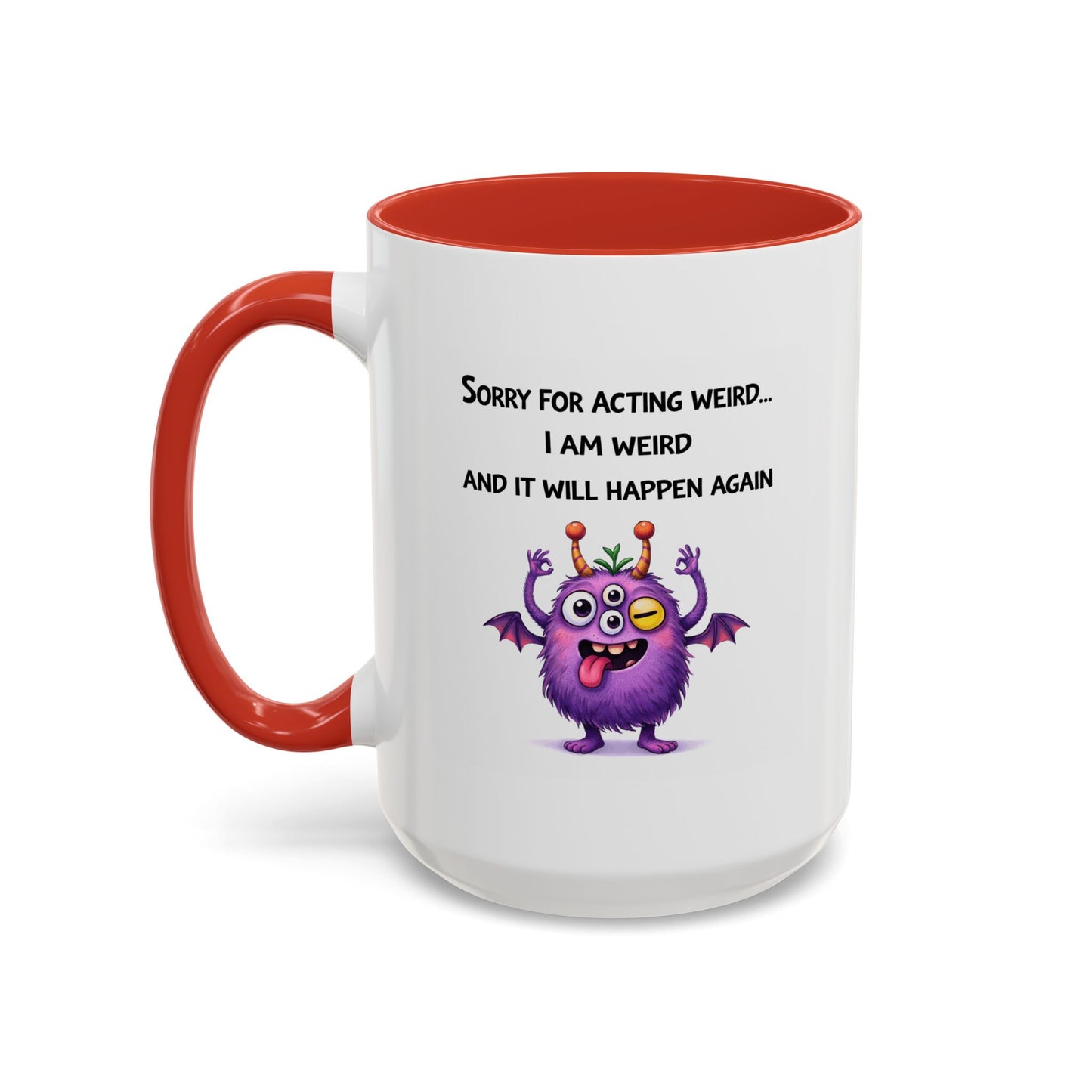 Humor Mug - Sorry For Acting Weird