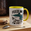 Humor Mug - Feed Me and Tell Me I'm Pretty Shark