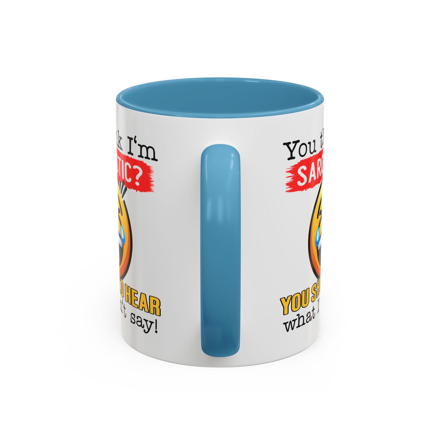 Humor Mug - You Think I'm Sarcastic Emoji