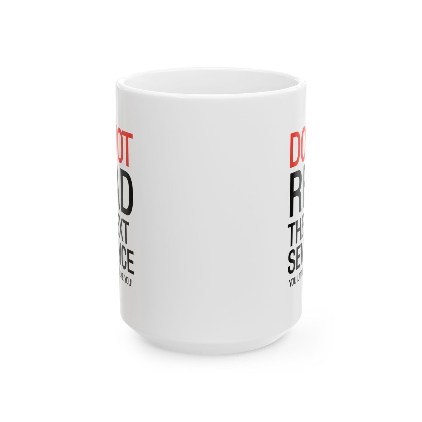 Humor Mug - Do Not Read The Next Sentence