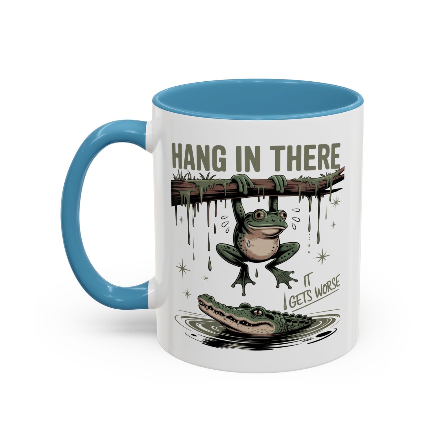 Humor Mug - Hang In There It Gets Worse
