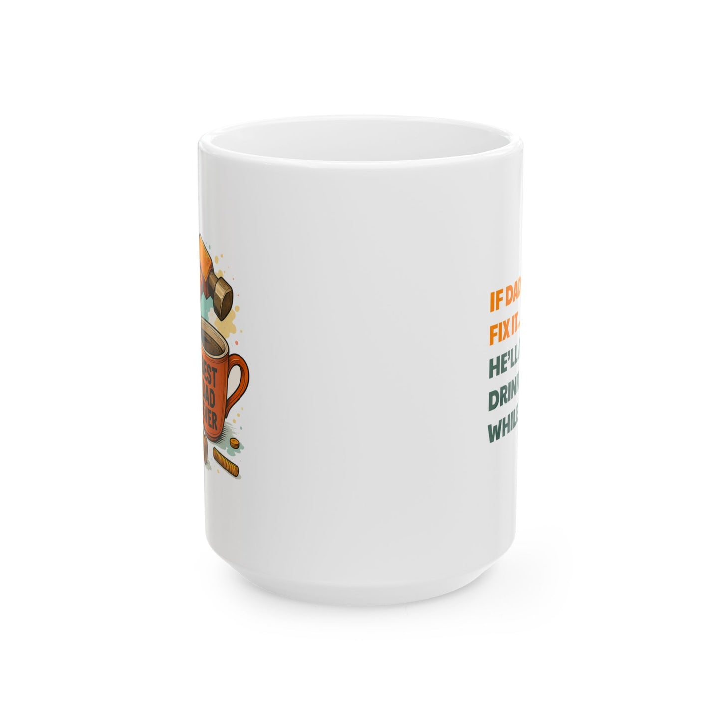 Father's Day Mug - If Dad Can't Fix It