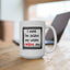 Humor Mug - I Think I've Seized The Wrong F*!king Day
