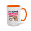 Humor Mug - I Am Always Running Late