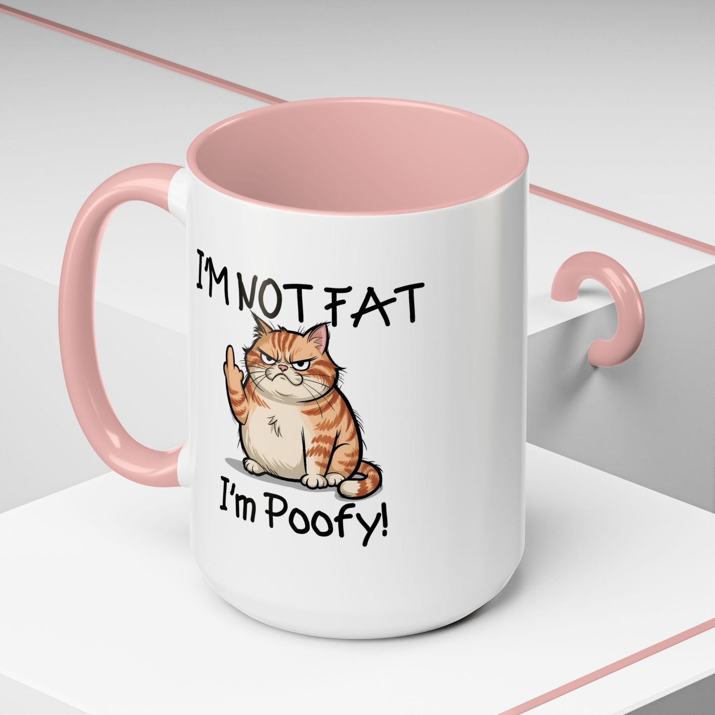 Humor Mug - I'm Not Fat I'm Poofy