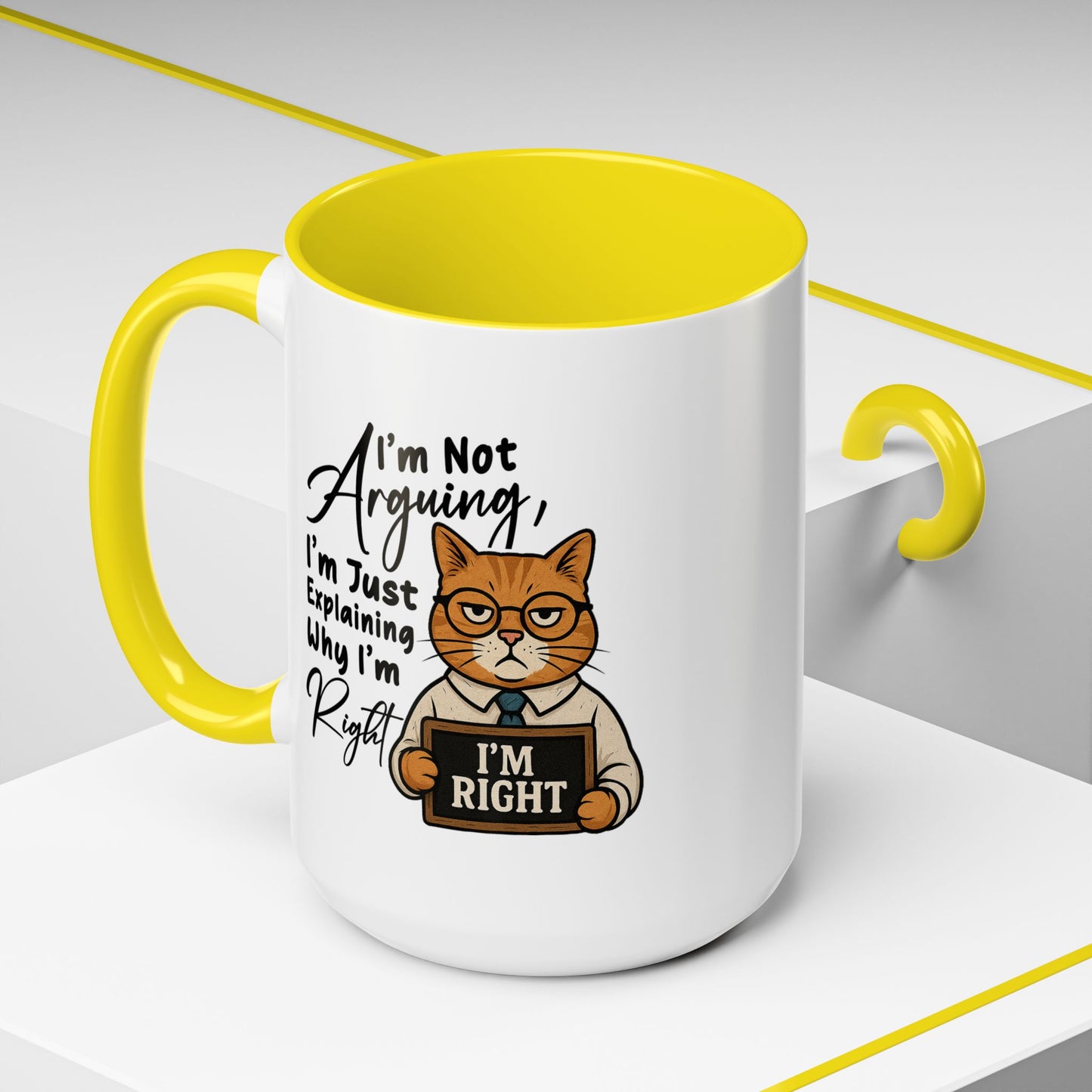 Humor Mug - I'm Not Arguing