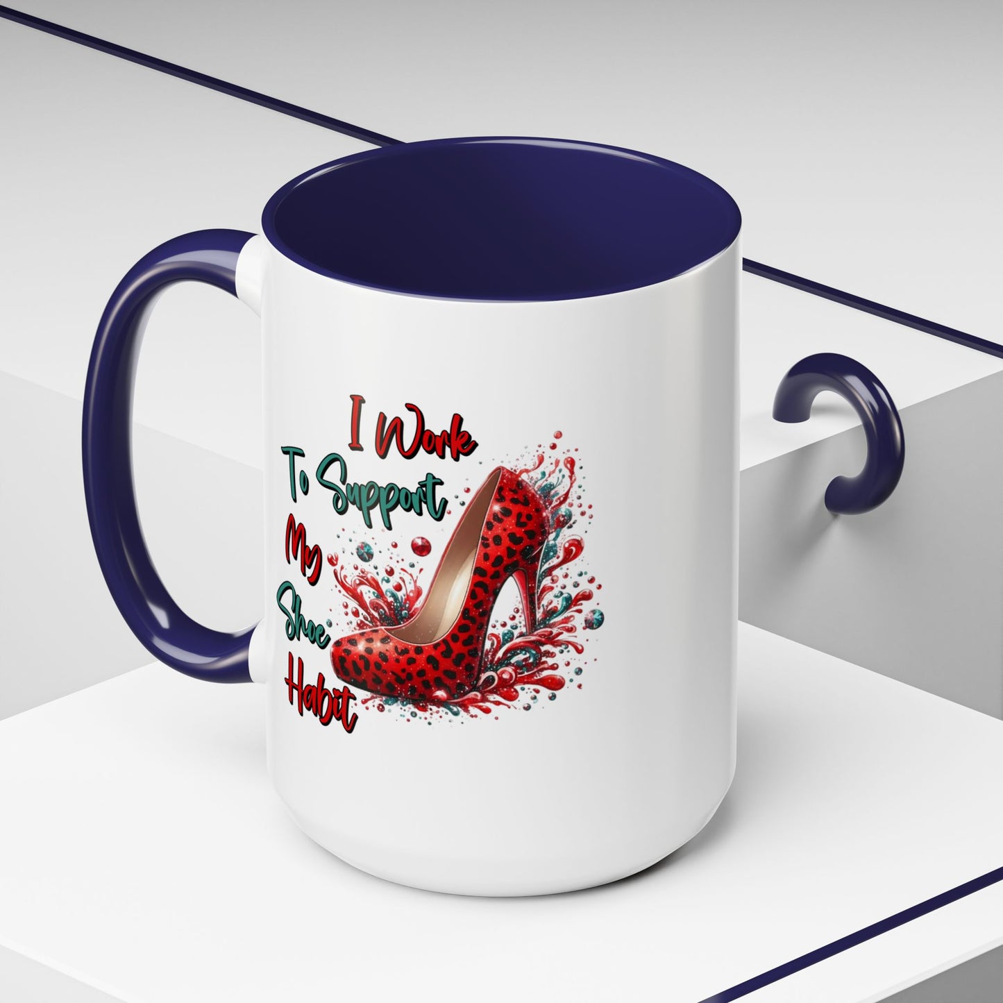 Humor Mug - I Work to Support My Shoe Habit