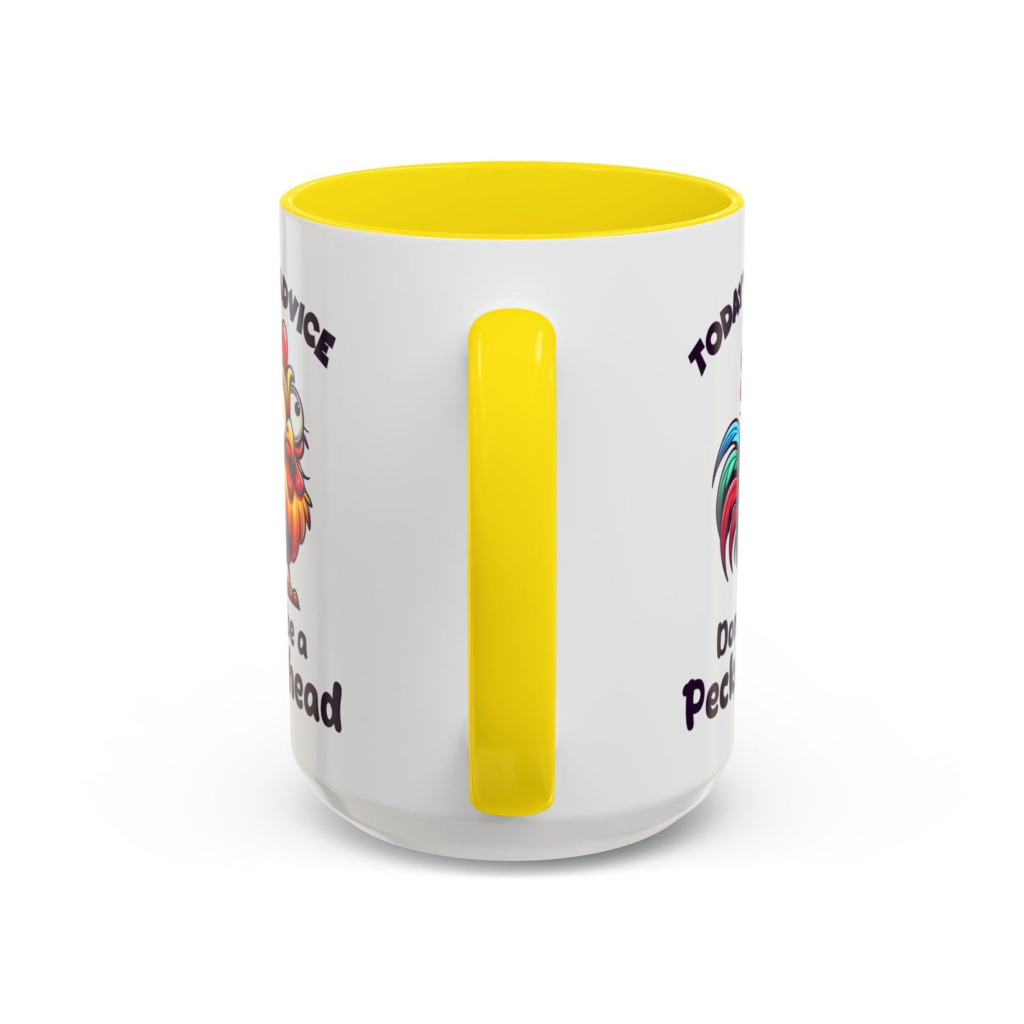 Humor Mug - Today's Advice Don't Be A Peckerhead