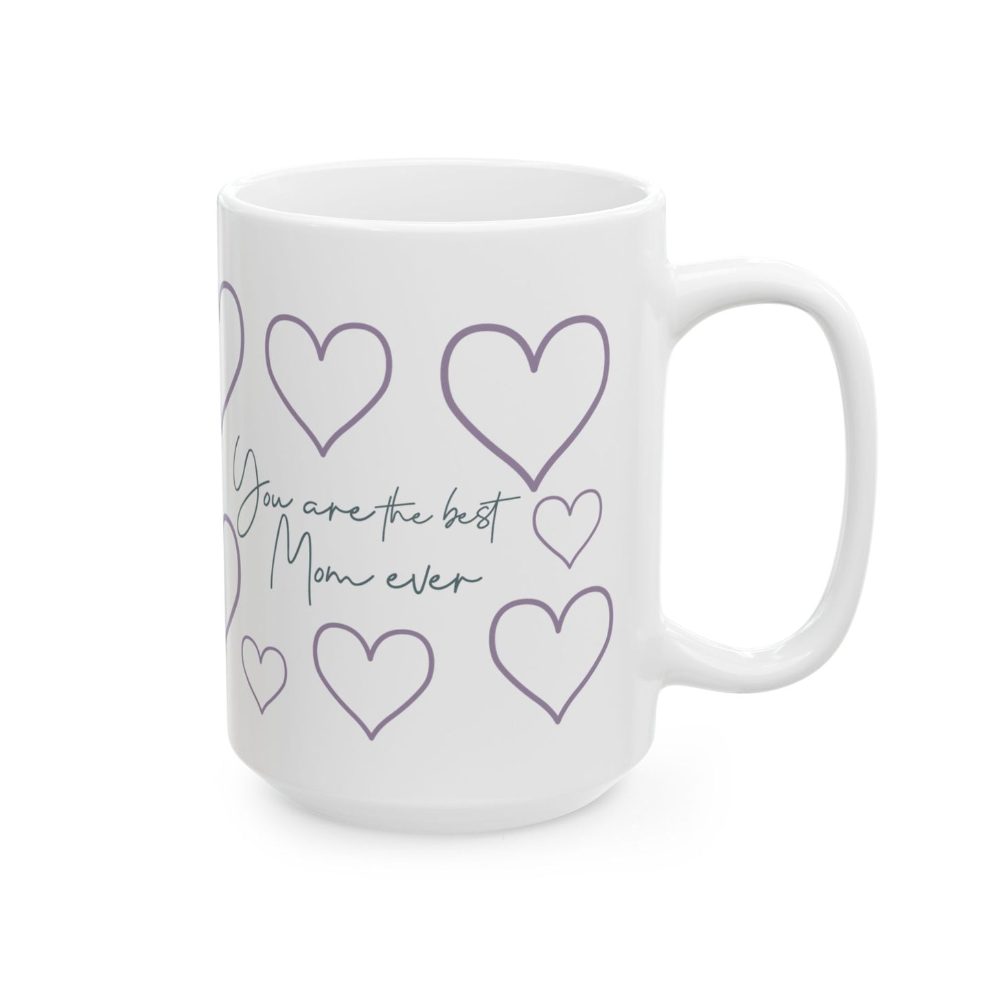 Mother's Day Mug - You Are The Best Mom Ever
