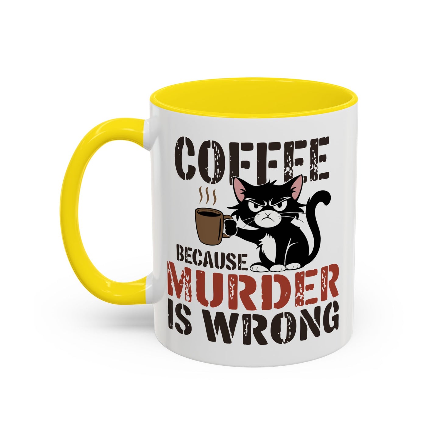 Humor Mug -  Coffee Because Murder is Wrong