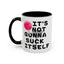 Adult Mug - It's Not Gonna Suck Itself