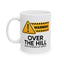 Humor Mug - Warning Over the Hill