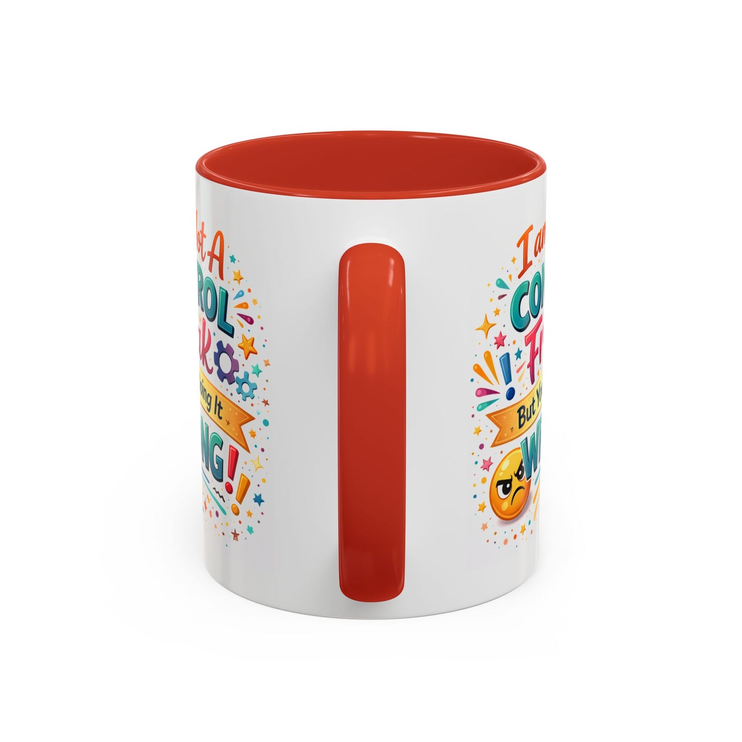Humor Mug - I Am Not A Control Freak
