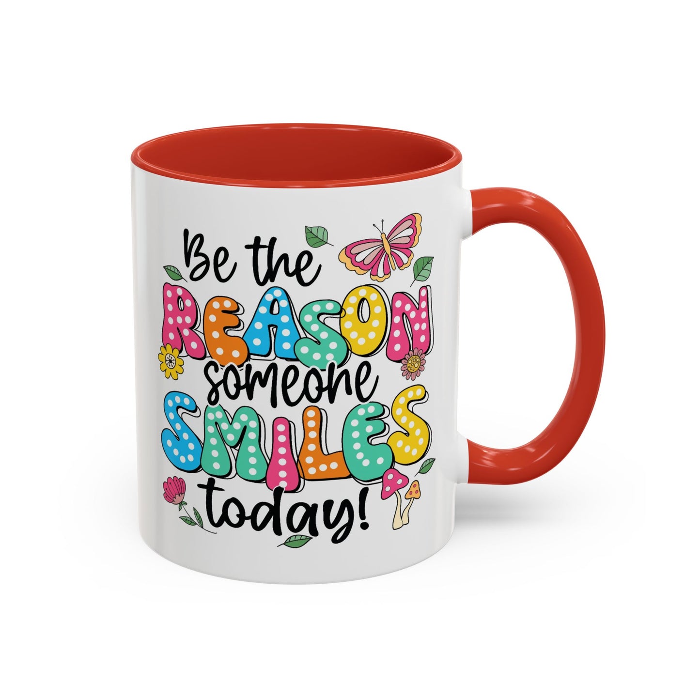 Motivational Mug - Be The Reason Someone Smiles Today