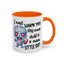Humor Mug - I Must Warn You