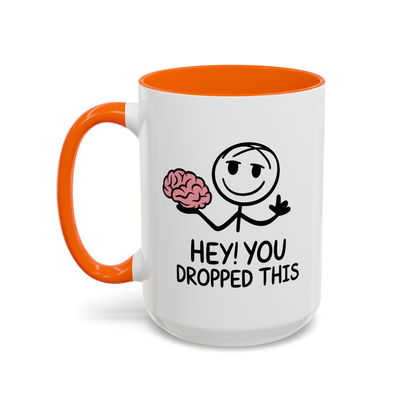 Humor Mug - Hey You Dropped This