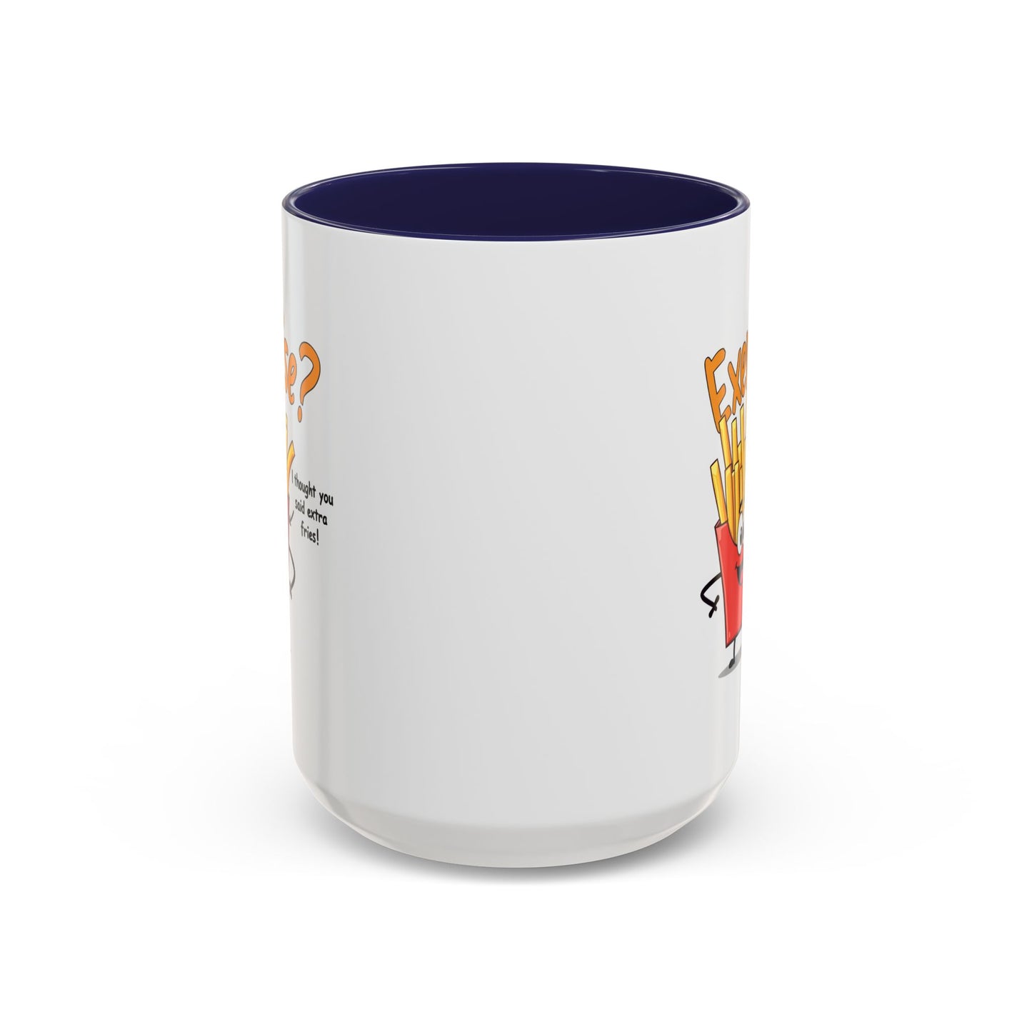 Humor Mug - Exercise I Thought You Said Extra Fries