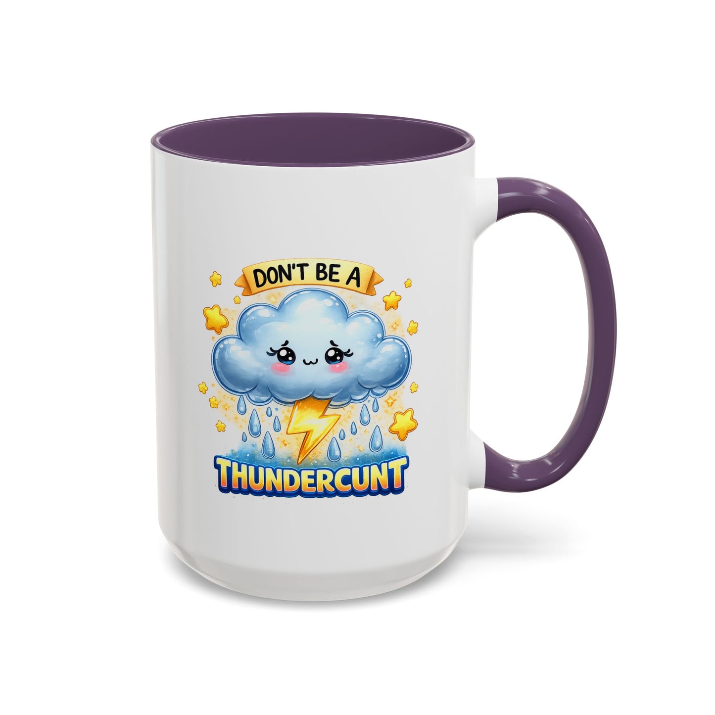 Humor Mug - Don't Be a Thundercunt