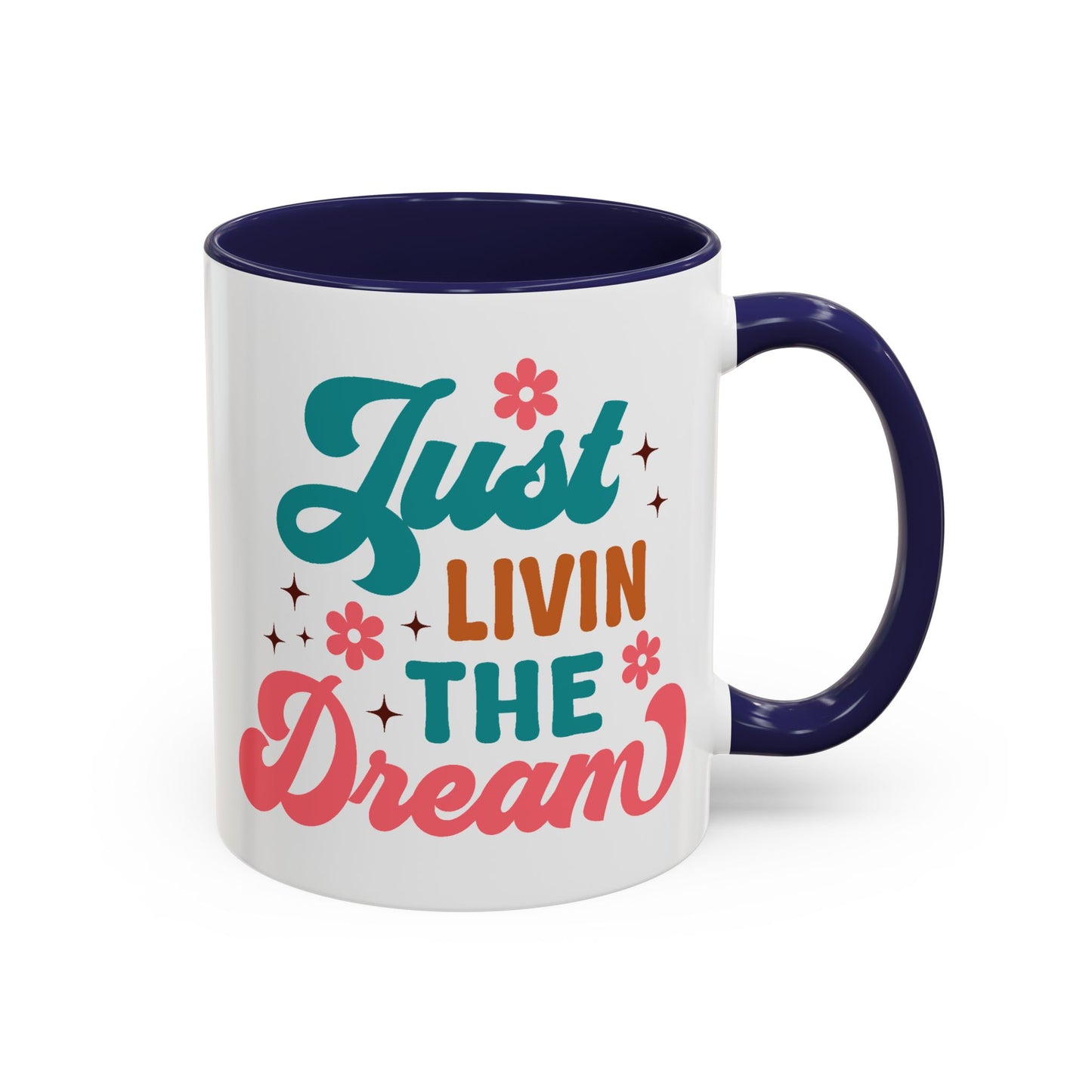 Motivational Mug - Just Livin' The Dream