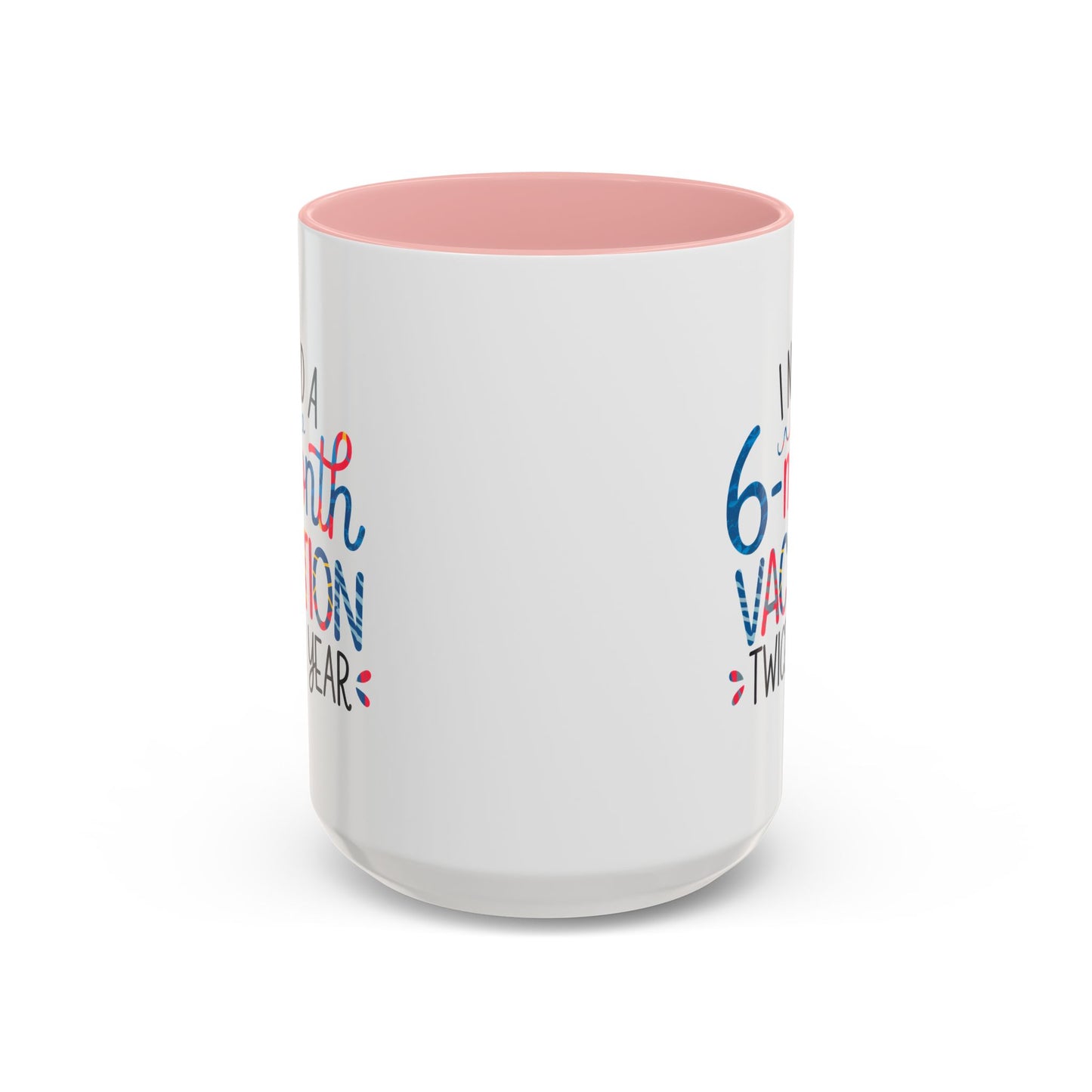 Office Mug - I Need a Six-Month Vacation
