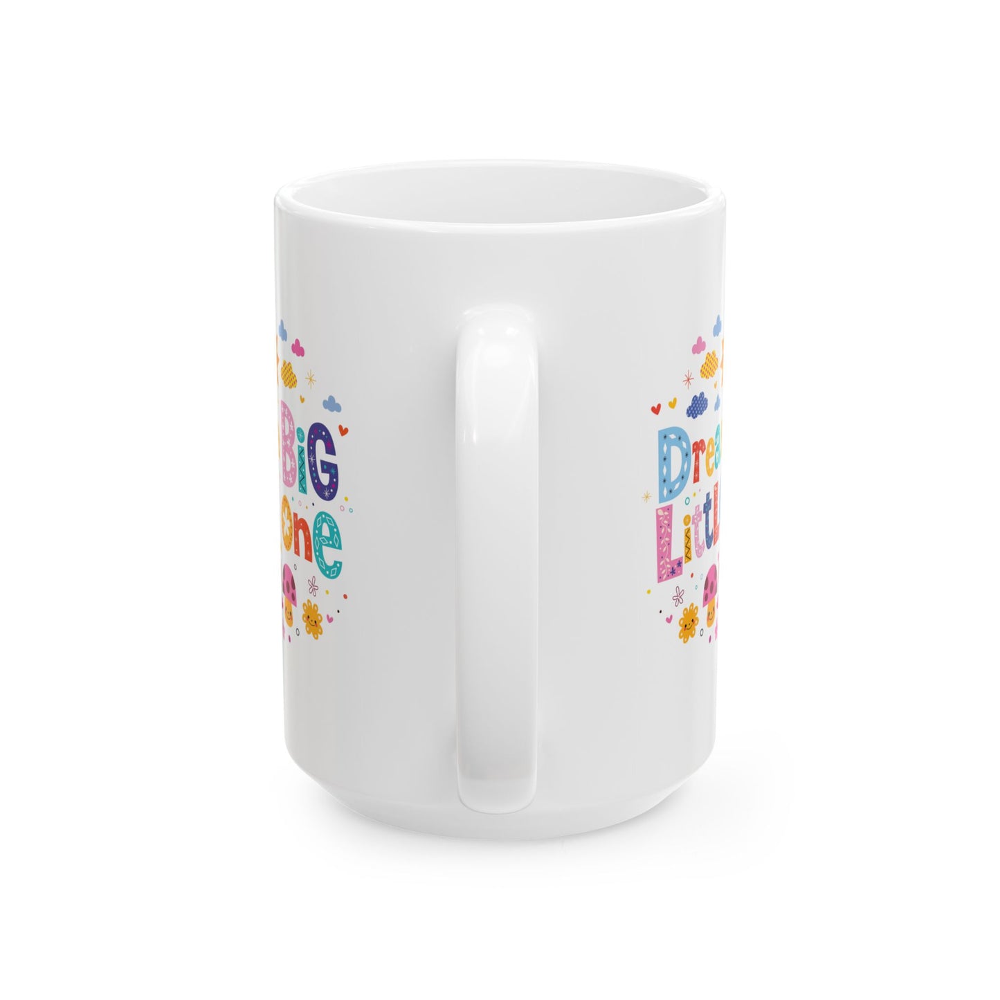 Motivation Mug - Dream Big Little One Nursery