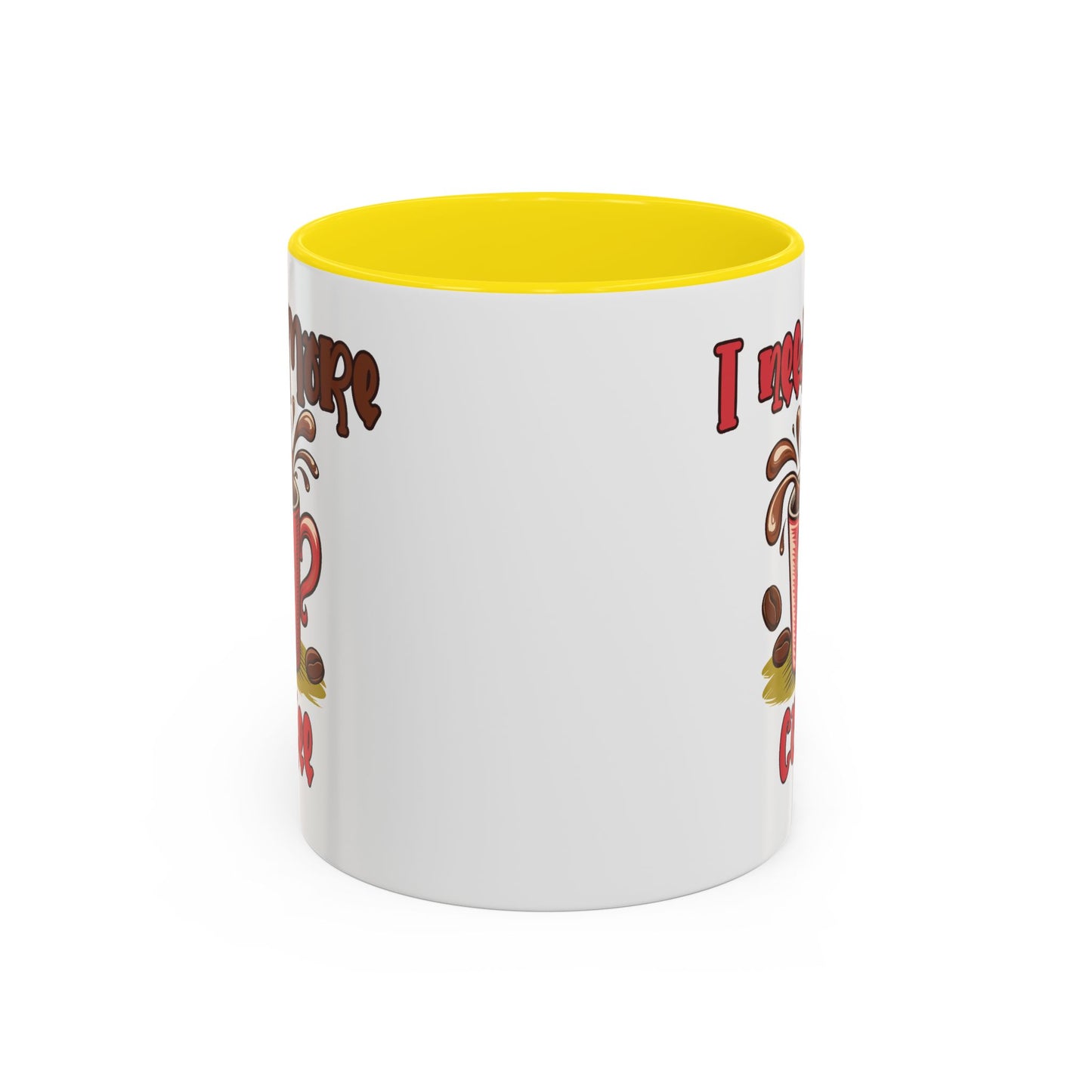 Humor Mug - I Need More Coffee