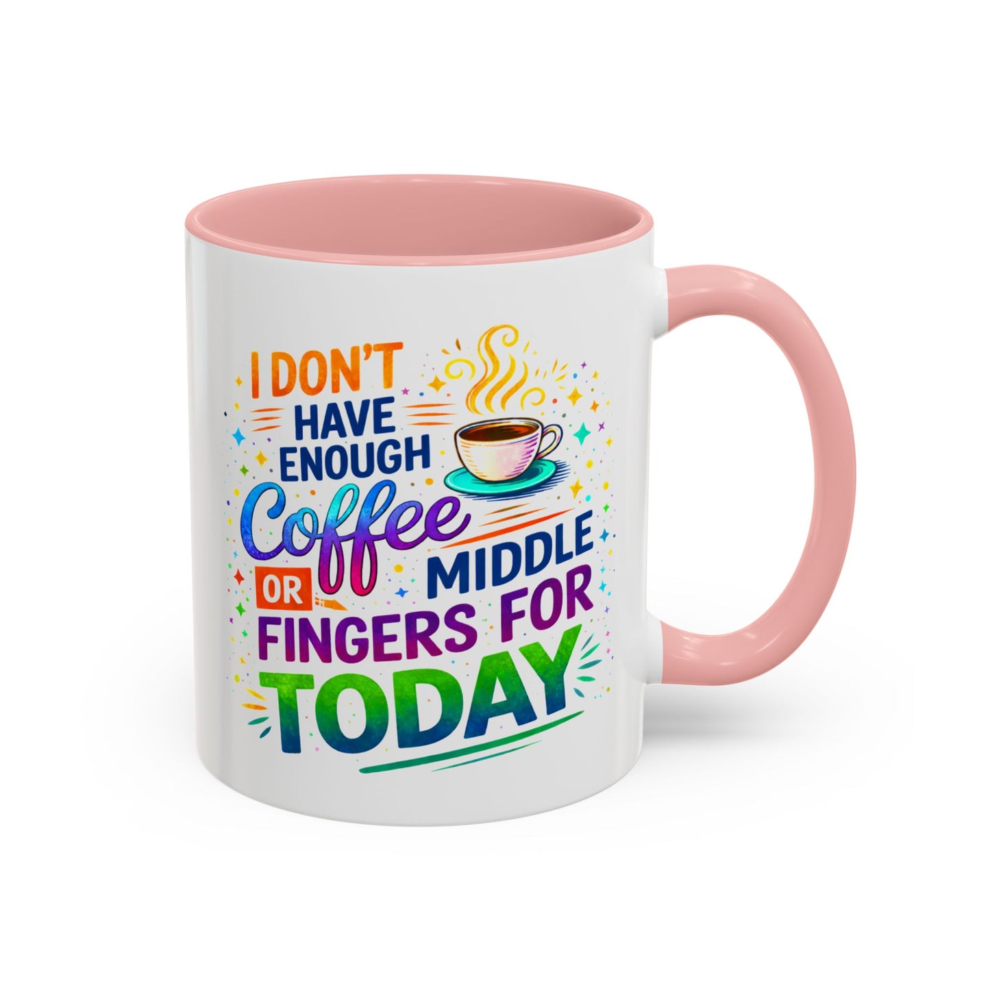 Humor Mug - I Don't Have Enough Coffee