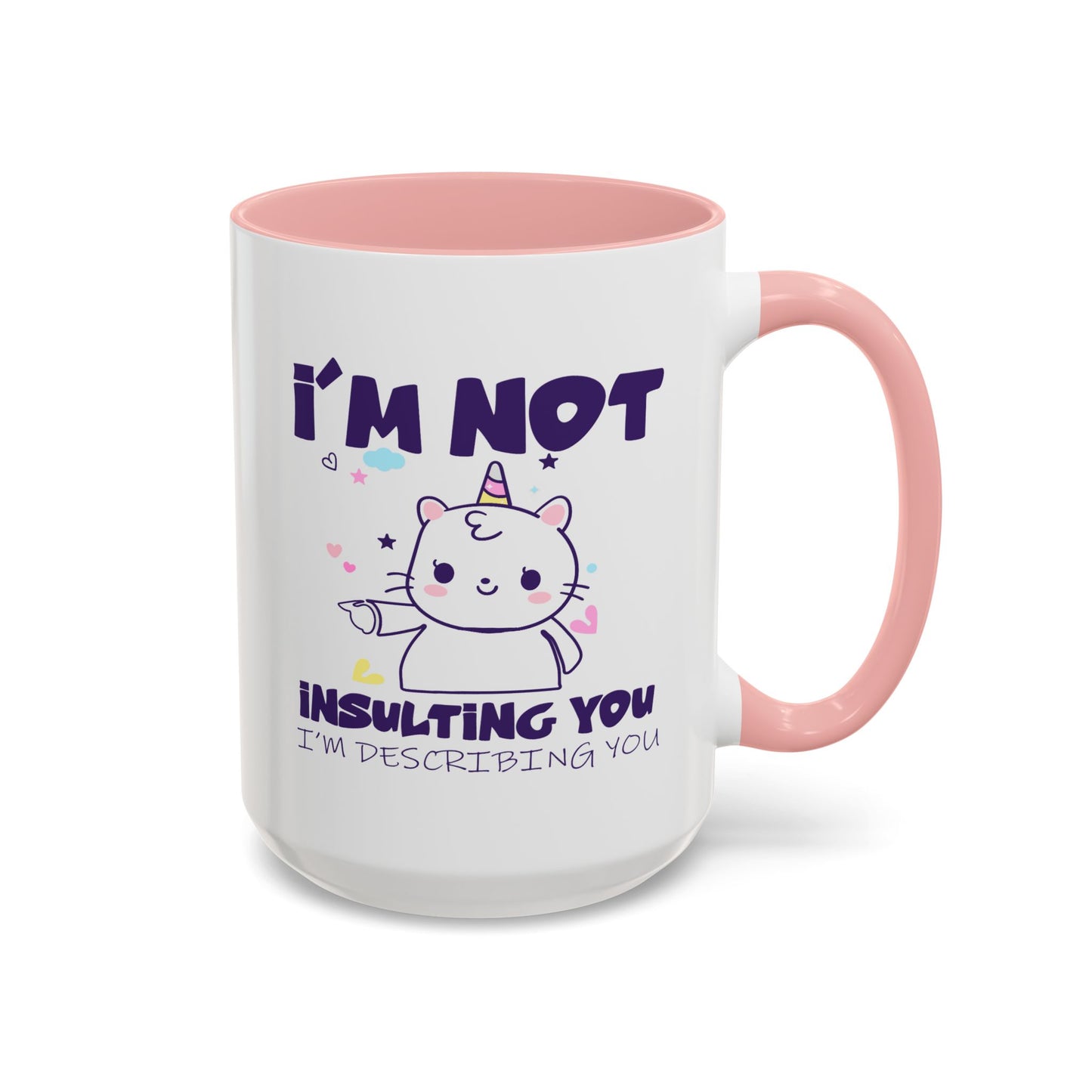Humor Mug - I'm Not Insulting You