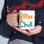 Humor Mug - Coffee and Chill