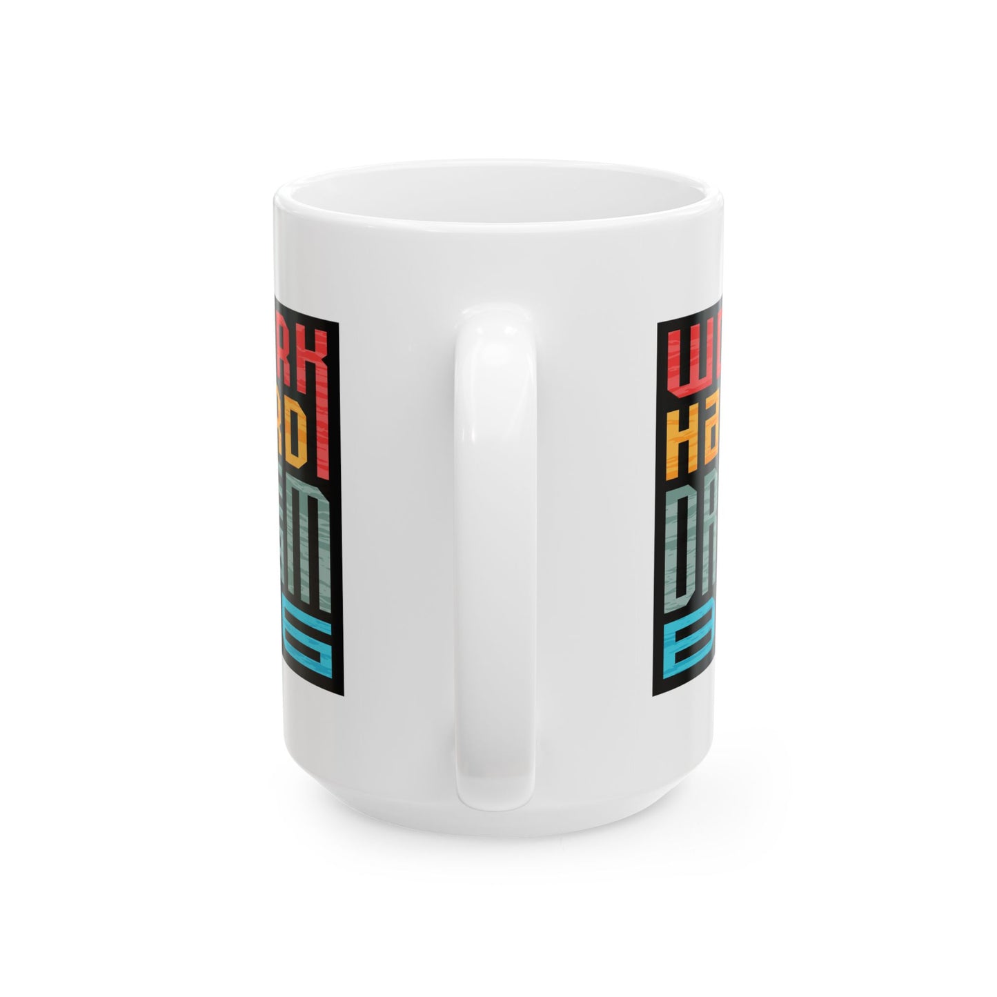 Motivation Mug - Work Hard Dream Big