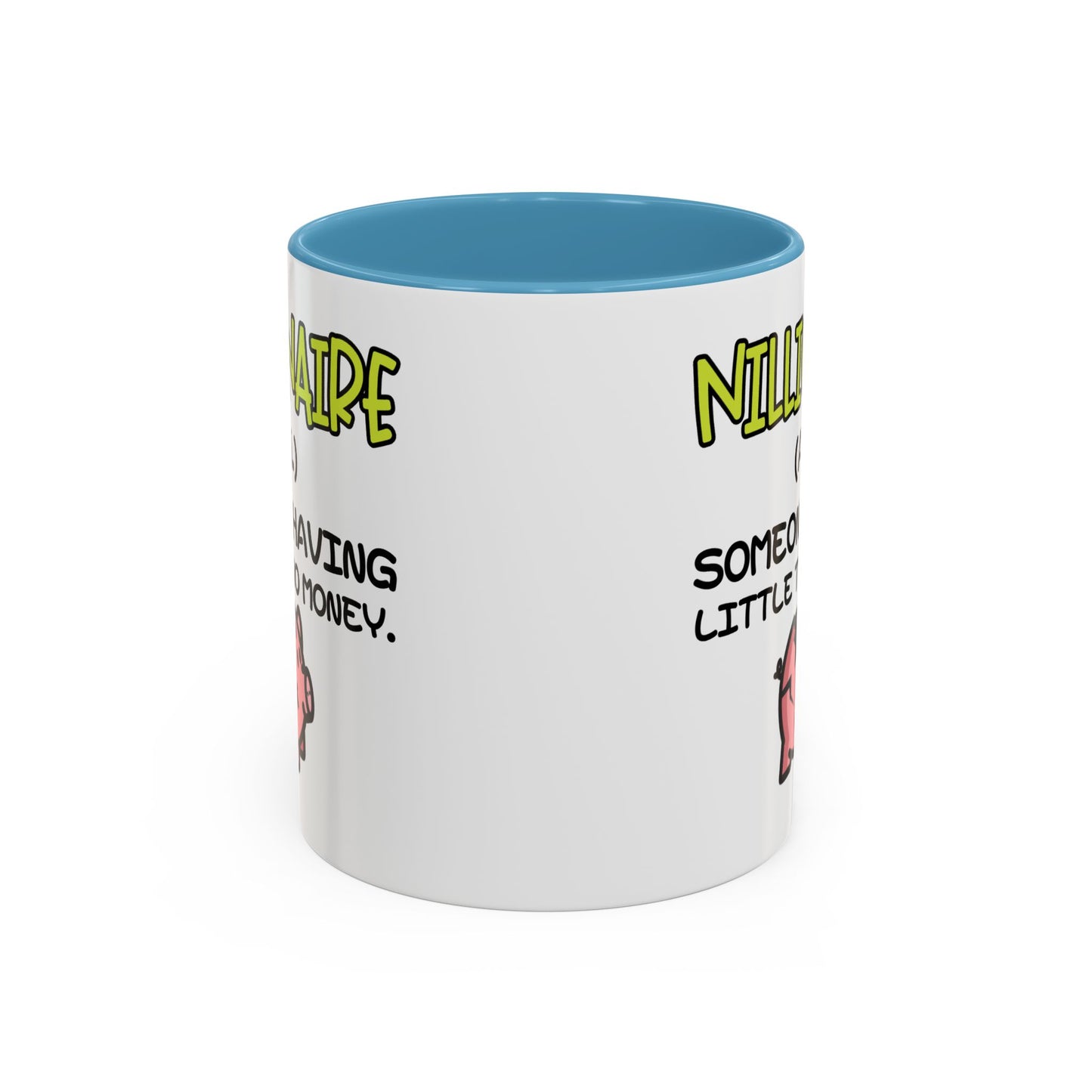 Humor Mug - Nillionaire - Someone Having Little To No Money