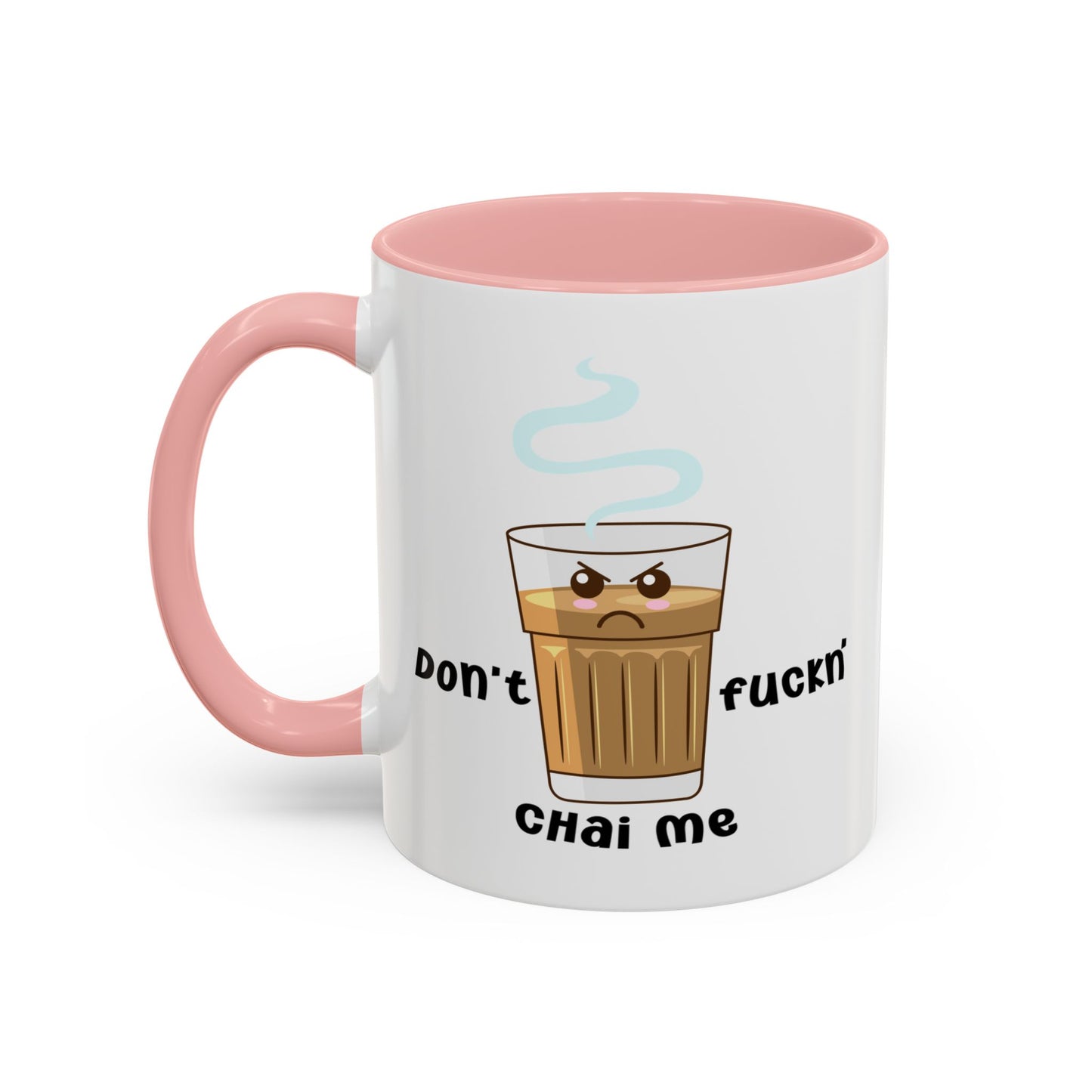 Adult Mug - Don't Fuckn' Chai Me