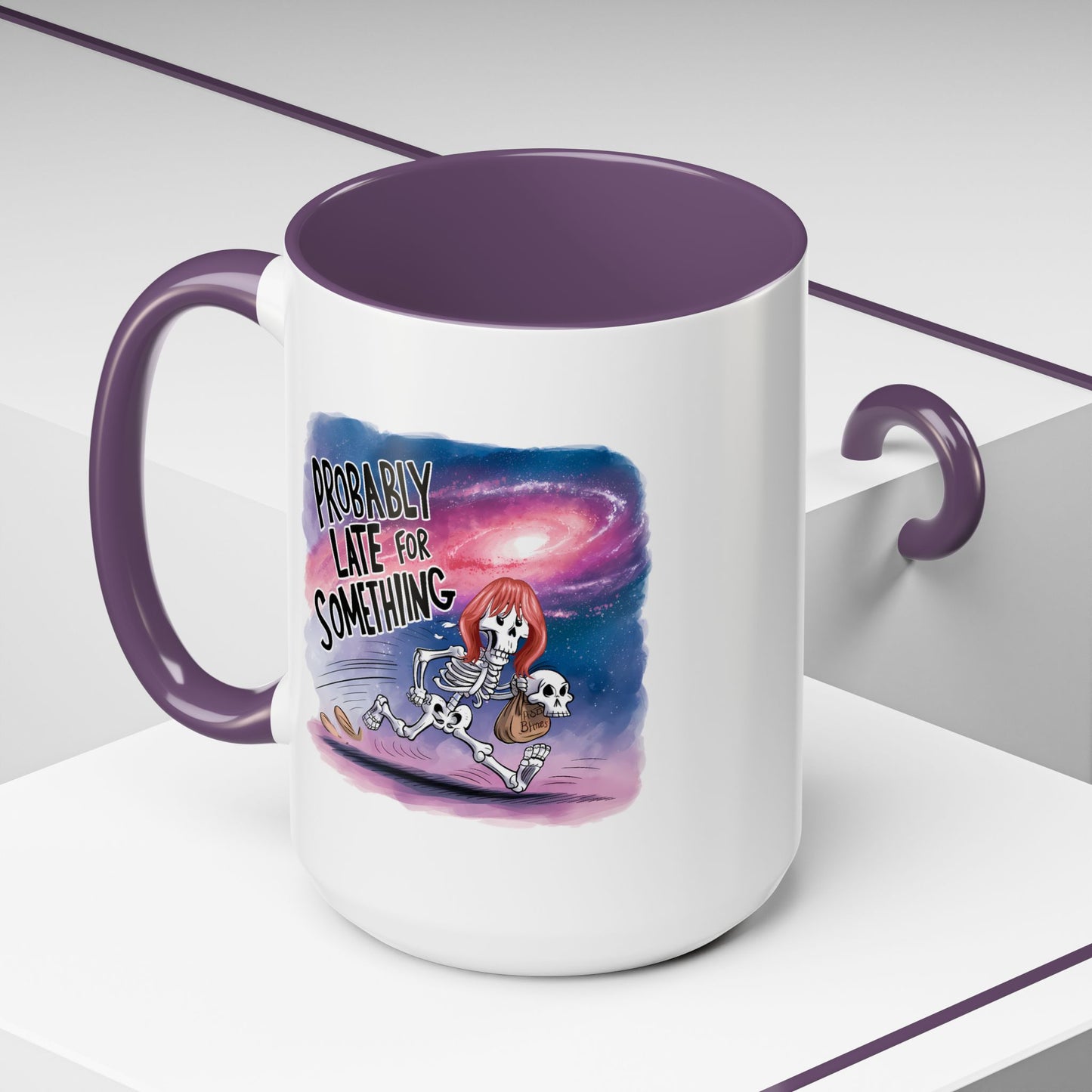 Humor Mug - Probably Late For Something