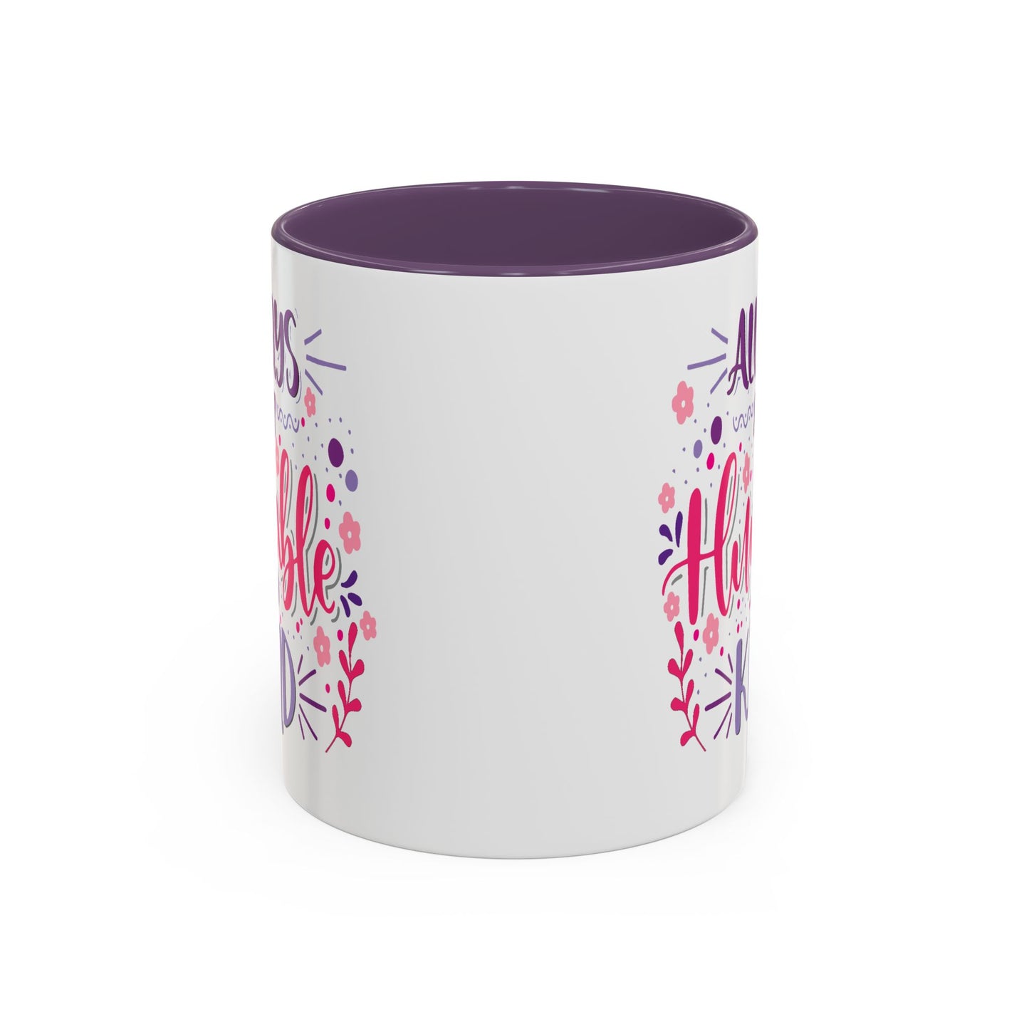 Motivation Mug - Always Stay Humble & Kind