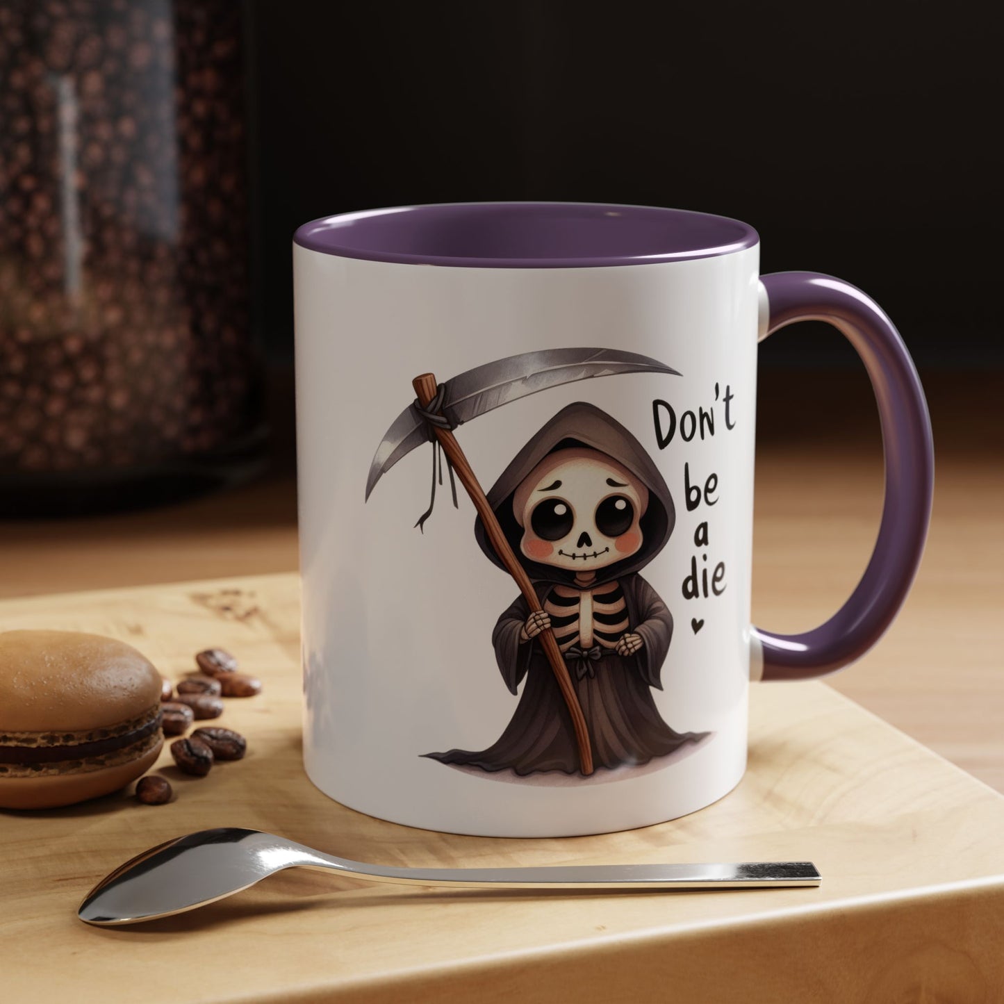 Humor Mug - Don't Be a Die