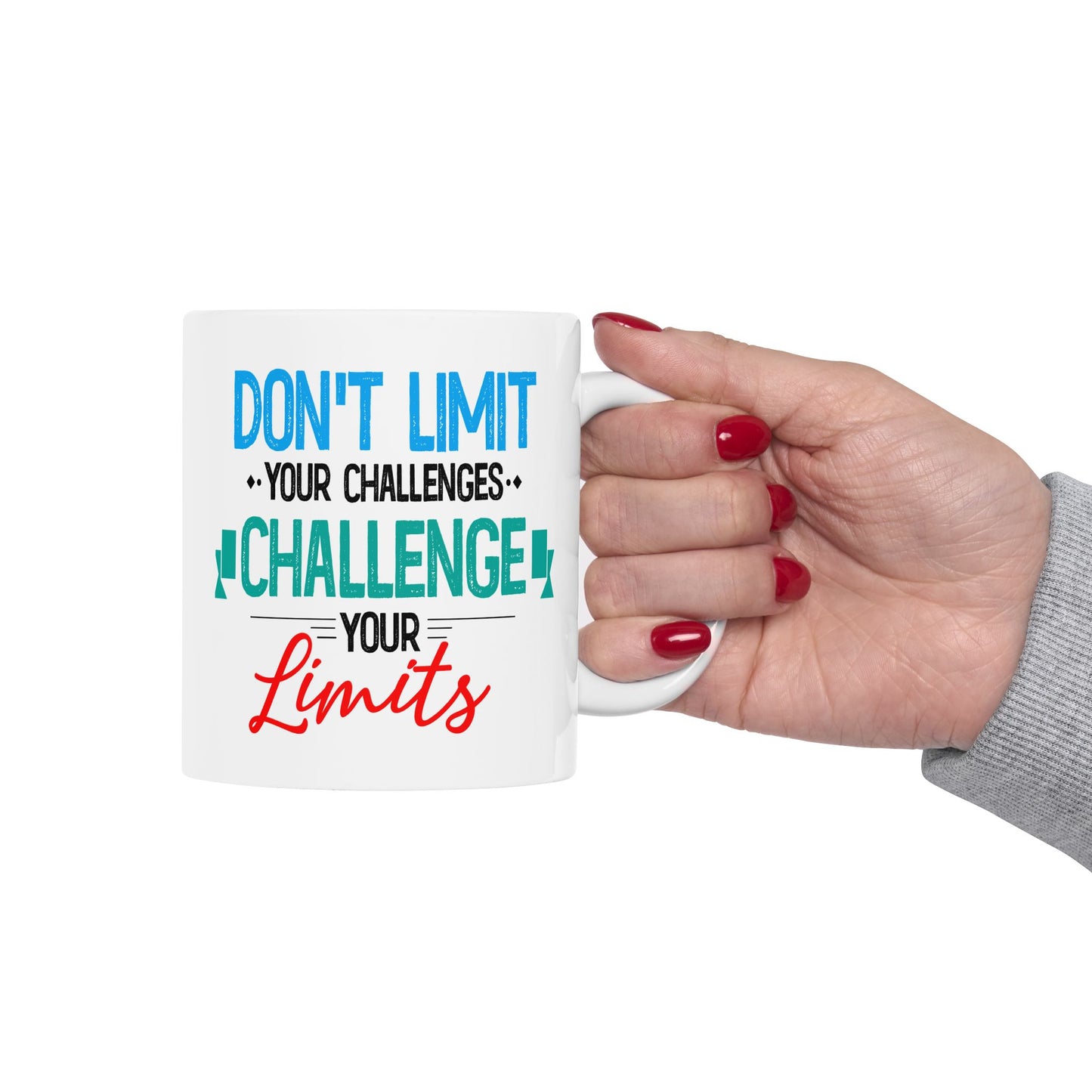 Motivation Mug - Don't Limit Your Challenges Challenge Your Limits