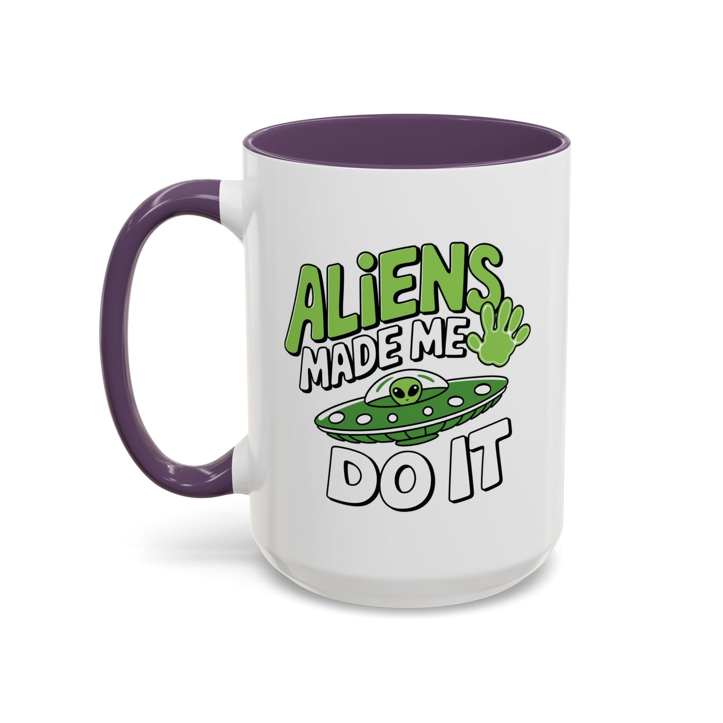 Alien Mug - Aliens Made Me