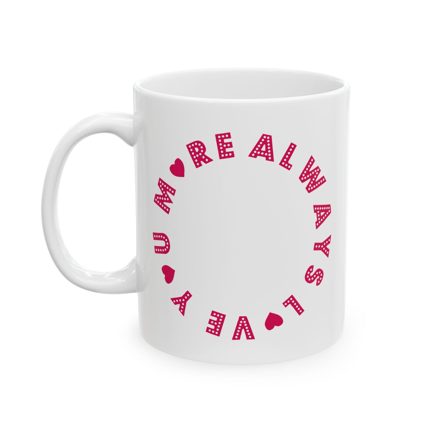 Anniversary Mug - Always Love You More