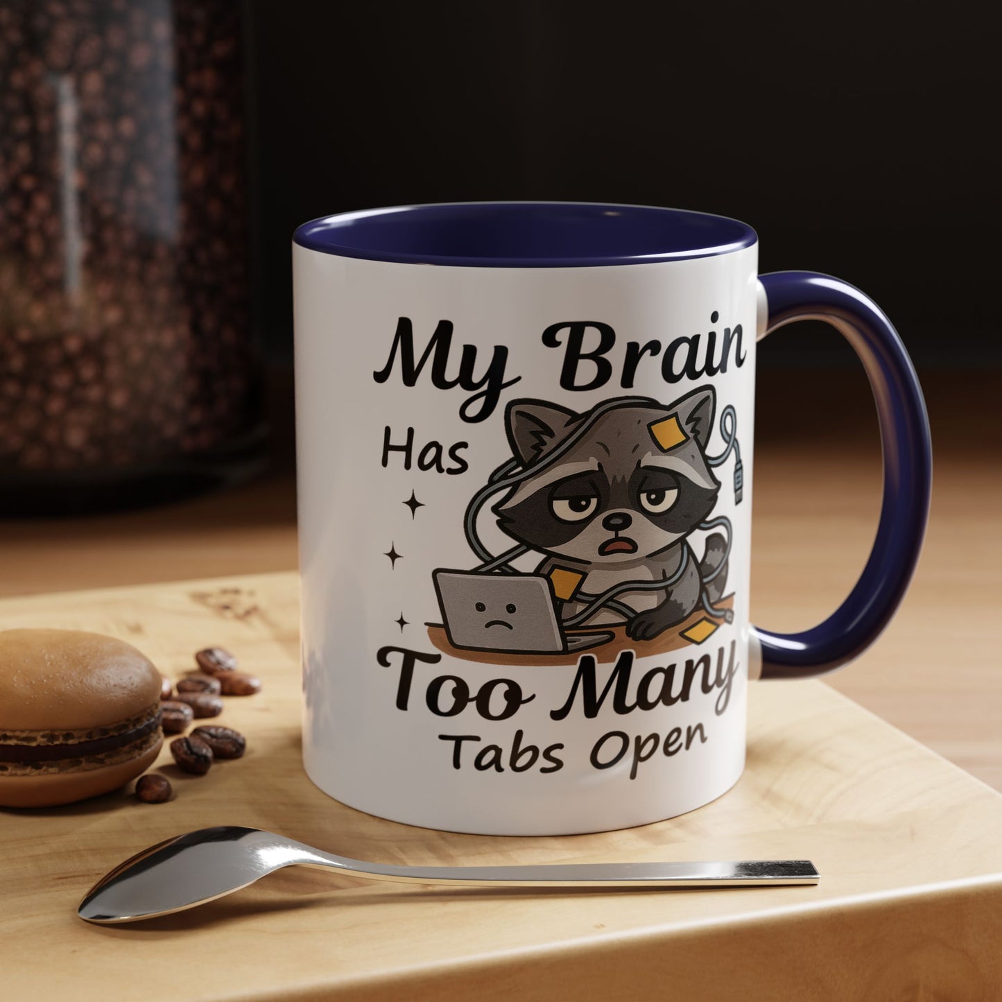 Humor Mug - My Brain Has Too Many Many Tabs Open