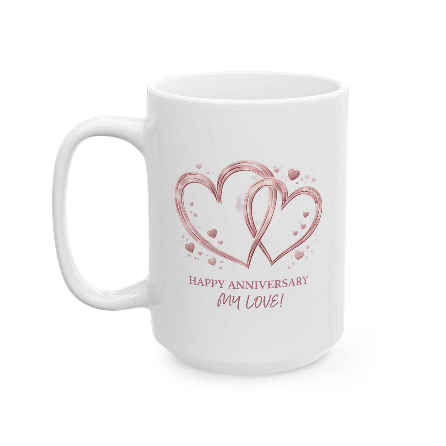 Anniversary Mug - Happy Anniversary My Love!