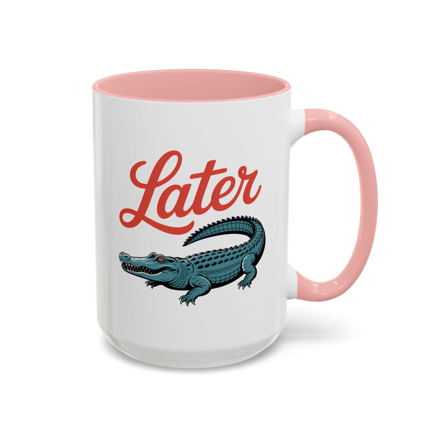 Humor Mug - Later Gator
