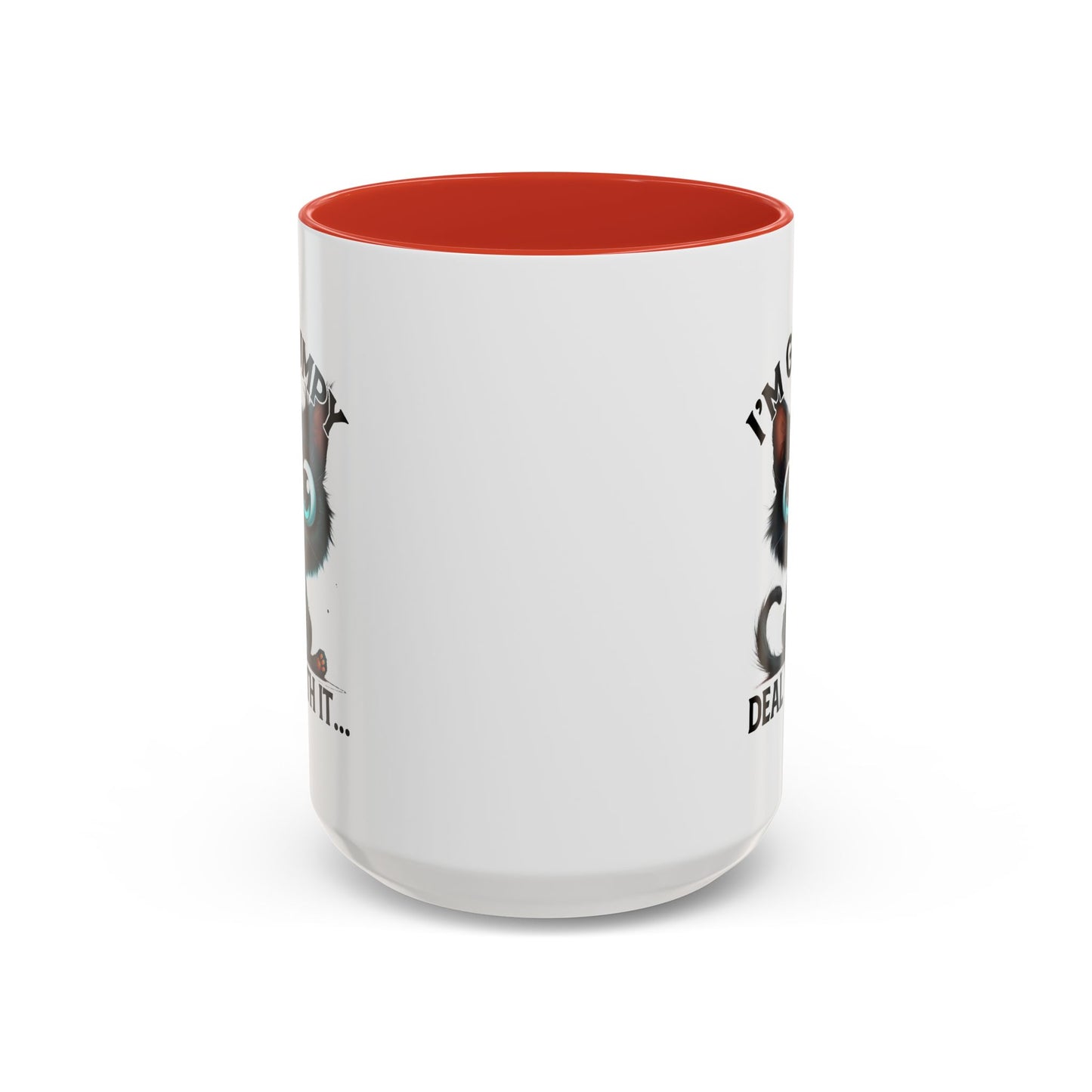 Humor Mug - I'm Grumpy Deal With It