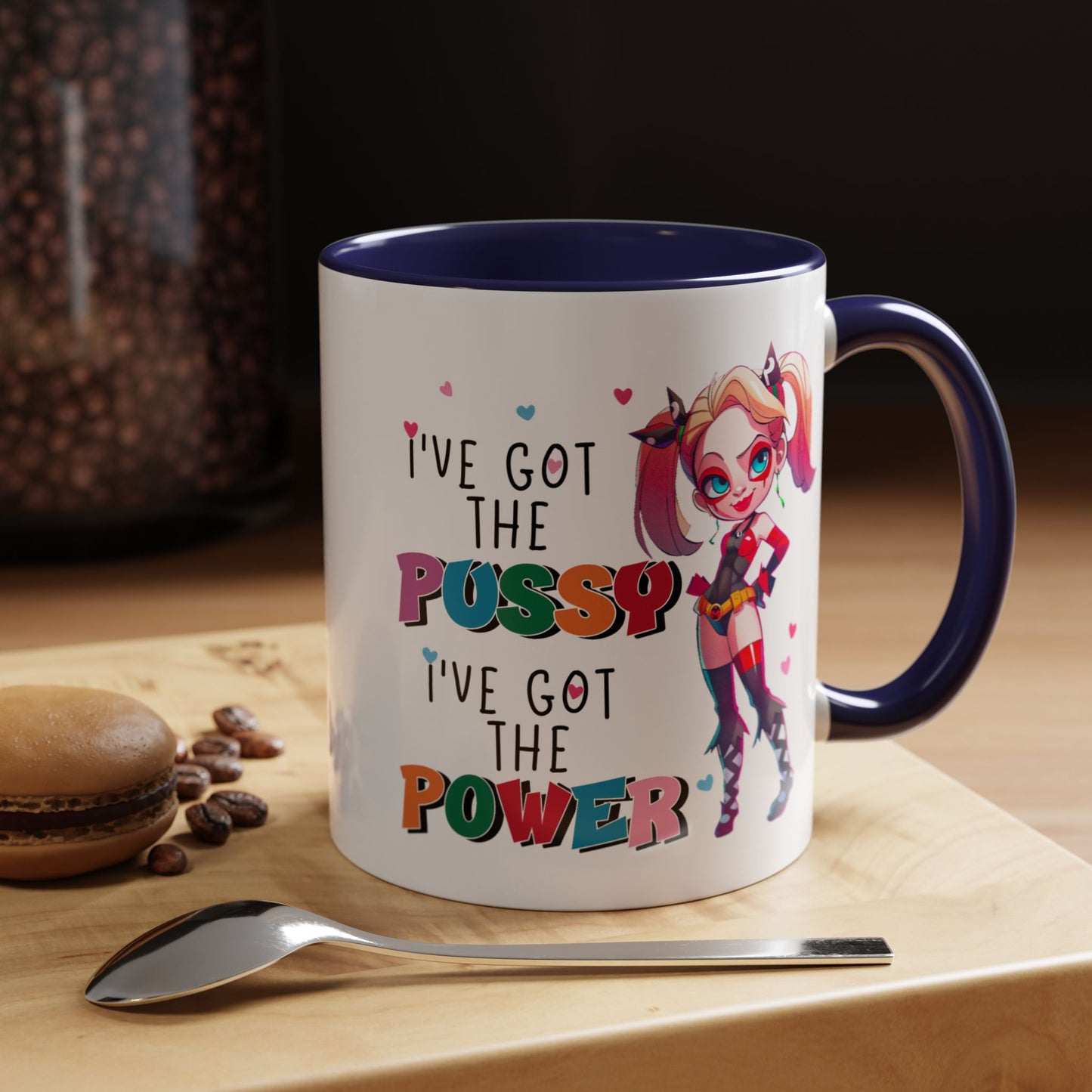 Adult Mug - I've Got The Pussy I've Got The Power