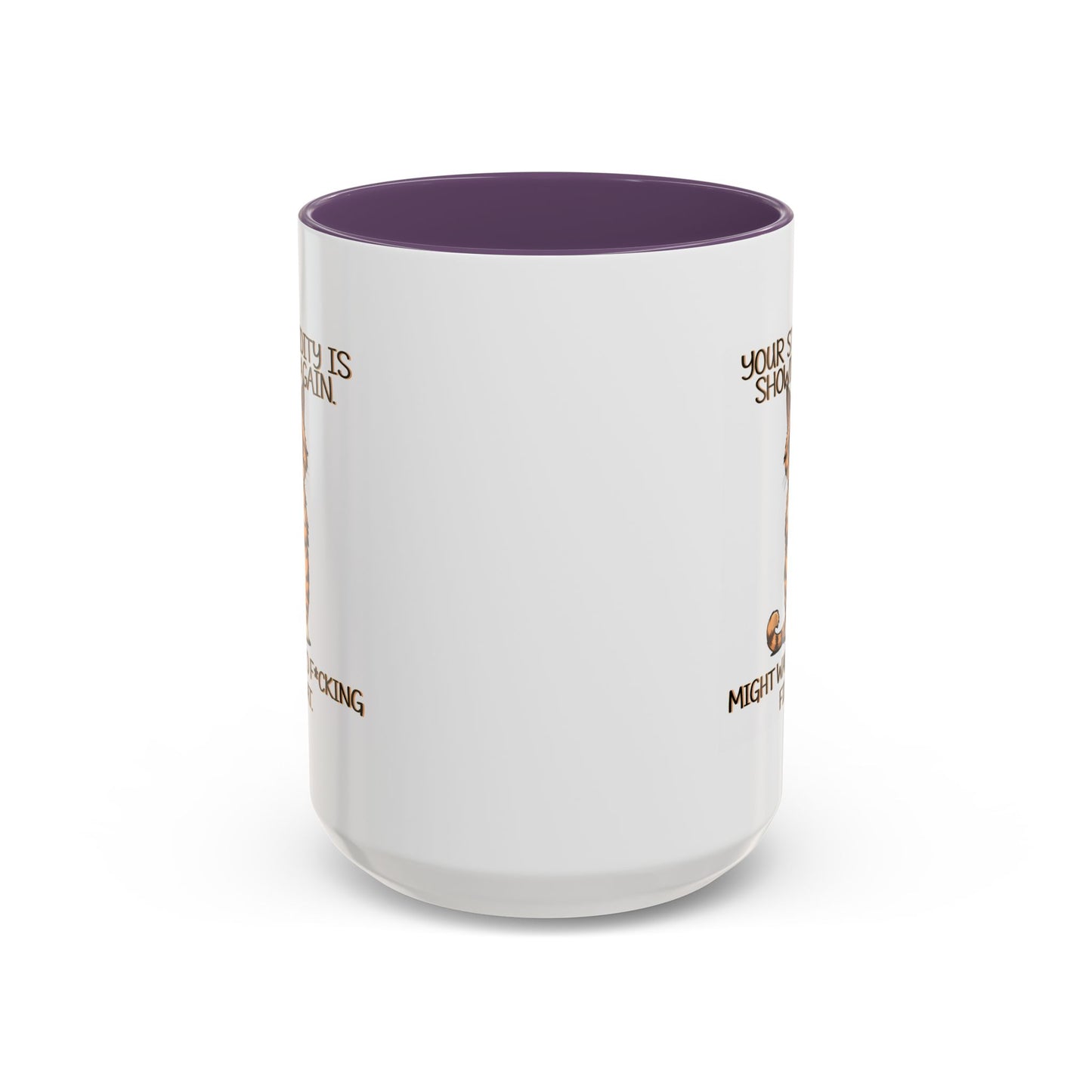 Humor Mug - Your Stupidity is Showing Again