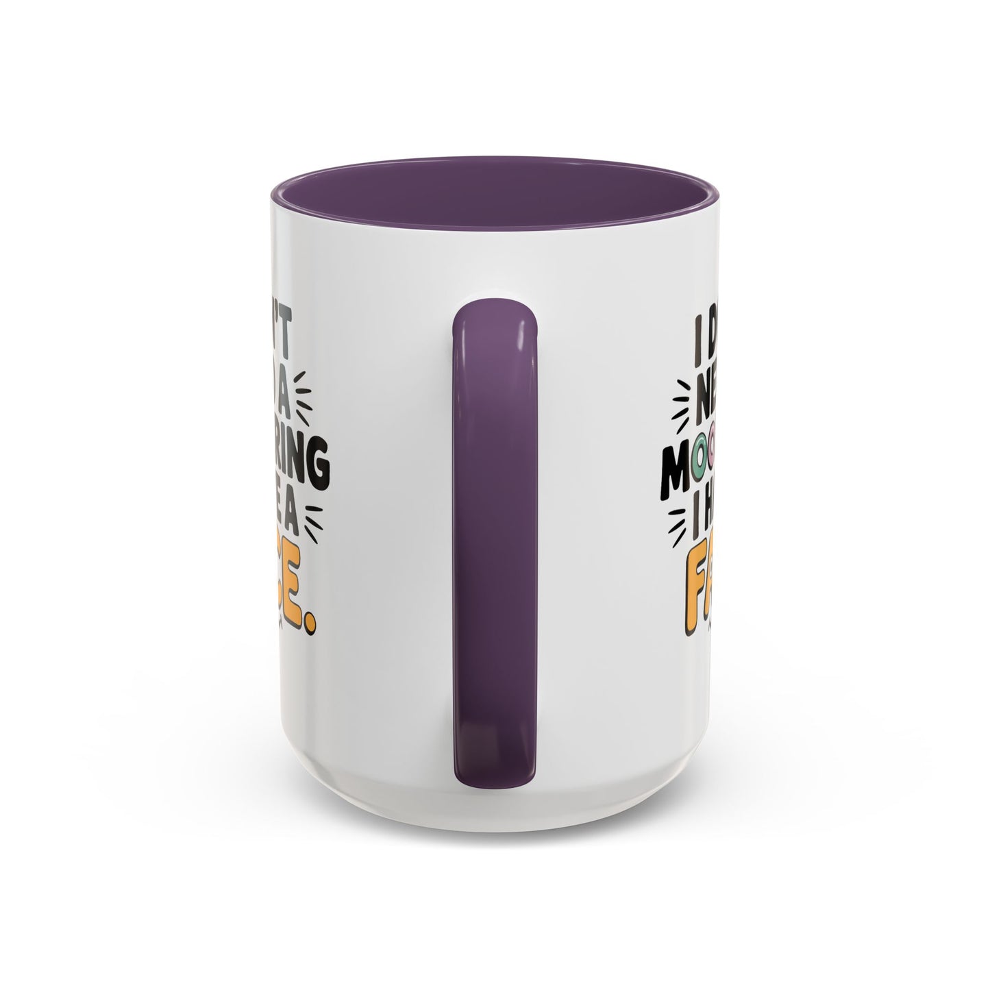 Humor Mug - I Don't Need a Mood Ring