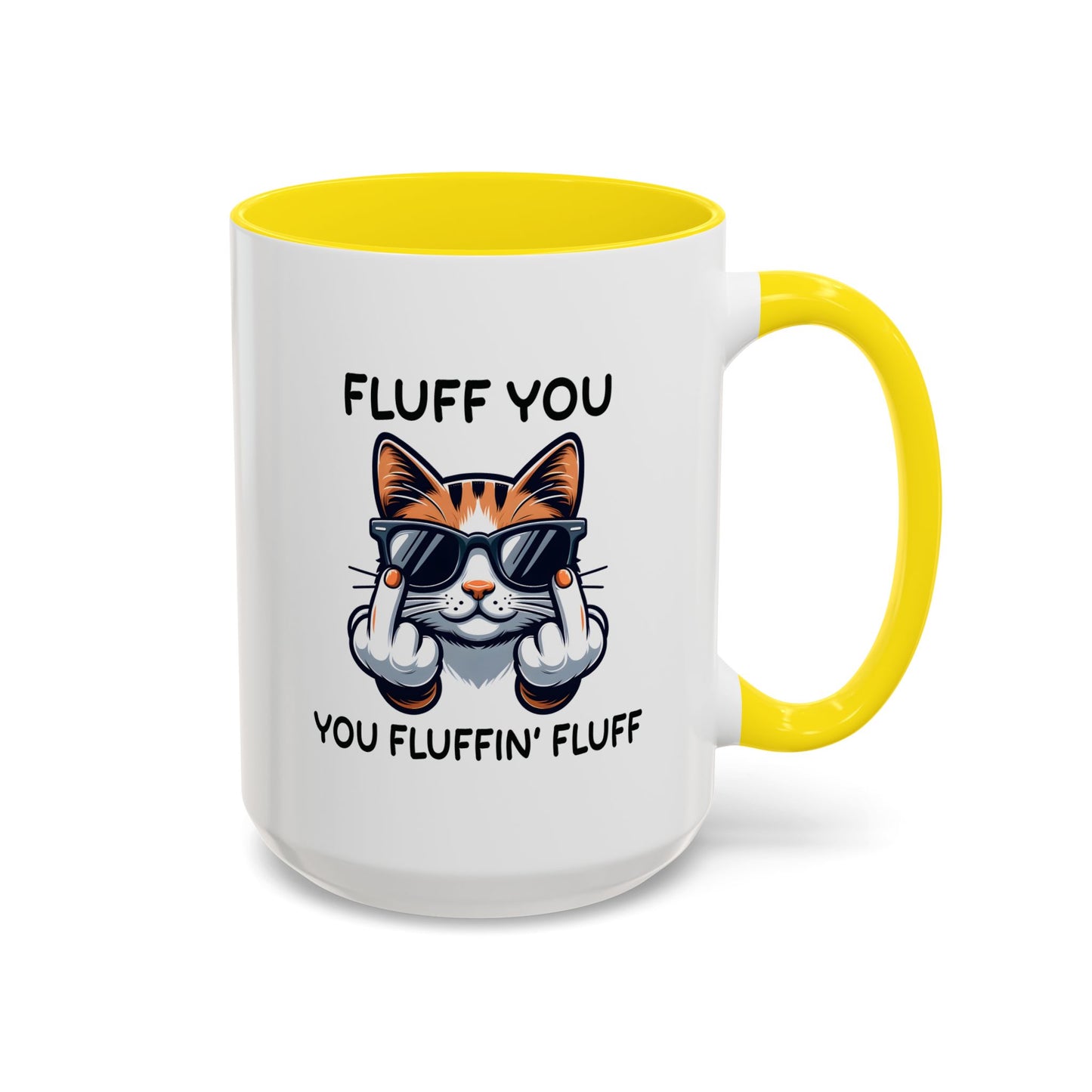 Humor Mug - Fluff You Fluffin' Fluff